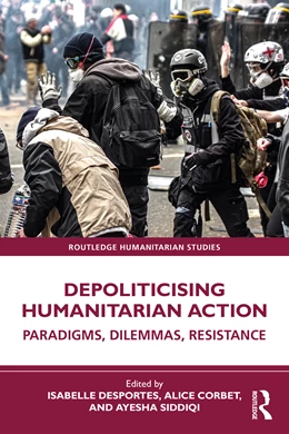Abbildung von Corbet / Siddiqi | Depoliticising Humanitarian Action | 1. Auflage | 2024 | beck-shop.de