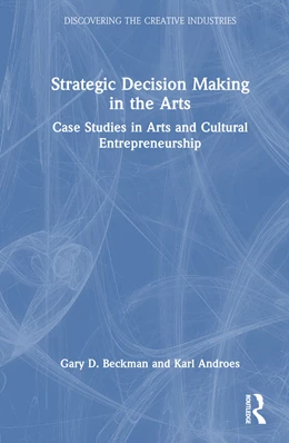 Abbildung von Beckman / Androes | Strategic Decision Making in the Arts | 1. Auflage | 2024 | beck-shop.de