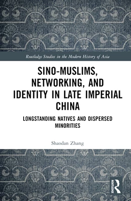 Abbildung von Zhang | Sino-Muslims, Networking, and Identity in Late Imperial China | 1. Auflage | 2024 | beck-shop.de