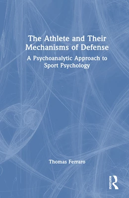 Abbildung von Ferraro | The Athlete and Their Mechanisms of Defense | 1. Auflage | 2024 | beck-shop.de