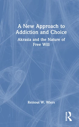 Abbildung von Wiers | A New Approach to Addiction and Choice | 1. Auflage | 2024 | beck-shop.de