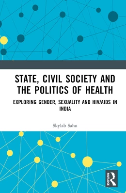 Abbildung von Sahu | State, Civil Society and the Politics of Health | 1. Auflage | 2024 | beck-shop.de
