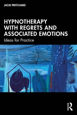 Abbildung von Pritchard | Hypnotherapy with Regrets and Associated Emotions | 1. Auflage | 2024 | beck-shop.de