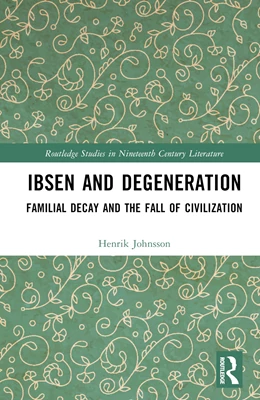 Abbildung von Johnsson | Ibsen and Degeneration | 1. Auflage | 2024 | beck-shop.de