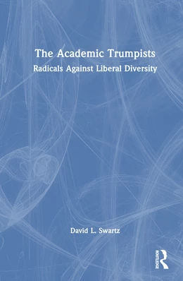 Abbildung von Swartz | The Academic Trumpists | 1. Auflage | 2024 | beck-shop.de