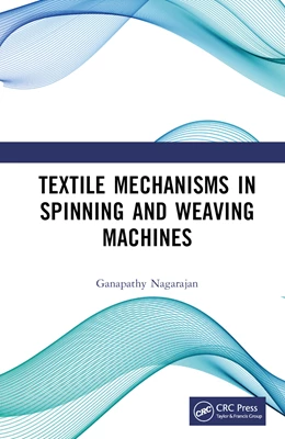 Abbildung von Nagarajan | Textile Mechanisms in Spinning and Weaving Machines | 1. Auflage | 2024 | beck-shop.de