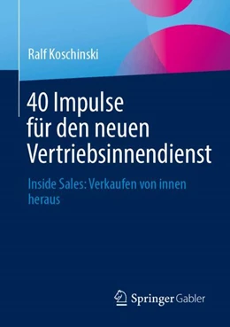 Abbildung von Koschinski | 40 Impulse für den neuen Vertriebsinnendienst | 1. Auflage | 2024 | beck-shop.de
