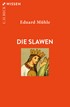 Cover: Mühle, Eduard, Die Slawen