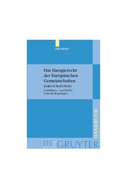 Abbildung von Grunwald | Das Energierecht der Europäischen Gemeinschaften | 1. Auflage | 2003 | beck-shop.de