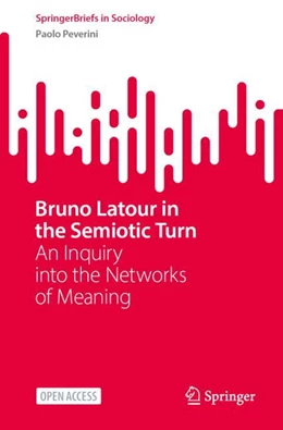 Abbildung von Peverini | Bruno Latour in the Semiotic Turn | 1. Auflage | 2024 | beck-shop.de
