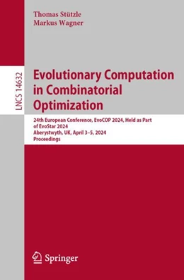Abbildung von Stützle / Wagner | Evolutionary Computation in Combinatorial Optimization | 1. Auflage | 2024 | 14632 | beck-shop.de