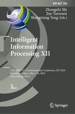 Abbildung von Shi / Torresen | Intelligent Information Processing XII | 1. Auflage | 2024 | 703 | beck-shop.de