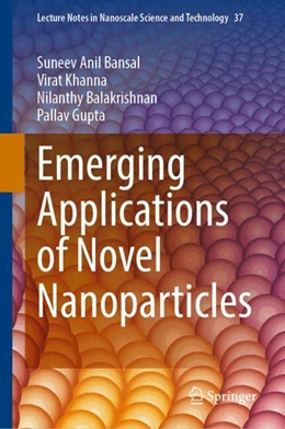 Abbildung von Anil Bansal / Khanna | Emerging Applications of Novel Nanoparticles | 1. Auflage | 2024 | 37 | beck-shop.de