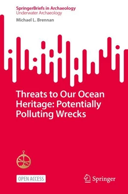 Abbildung von Brennan | Threats to Our Ocean Heritage: Potentially Polluting Wrecks | 1. Auflage | 2024 | beck-shop.de
