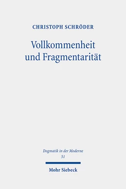Abbildung von Schröder | Vollkommenheit und Fragmentarität | 1. Auflage | 2024 | 51 | beck-shop.de