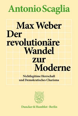 Abbildung von Scaglia | Max Weber - Der revolutionäre Wandel zur Moderne. | 1. Auflage | 2024 | beck-shop.de