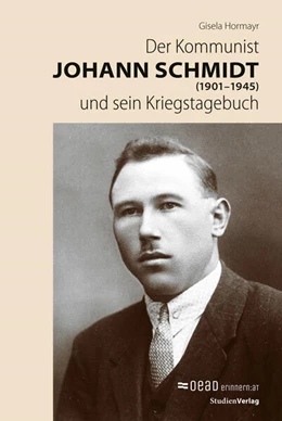 Abbildung von Hormayr | Der Kommunist Johann Schmidt (1901-1945) und sein Kriegstagebuch | 1. Auflage | 2024 | beck-shop.de
