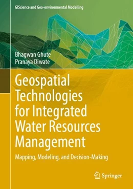 Abbildung von Ghute / Diwate | Geospatial Technologies for Integrated Water Resources Management | 1. Auflage | 2024 | beck-shop.de