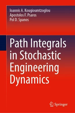 Abbildung von Kougioumtzoglou / Psaros | Path Integrals in Stochastic Engineering Dynamics | 1. Auflage | 2024 | beck-shop.de
