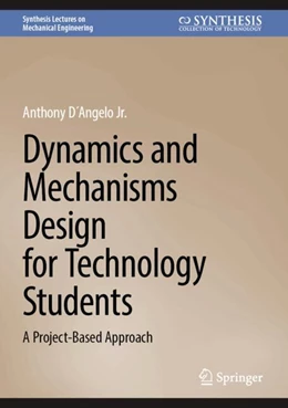 Abbildung von D´Angelo Jr. | Dynamics and Mechanisms Design for Technology Students | 1. Auflage | 2024 | beck-shop.de