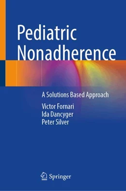 Abbildung von Fornari / Dancyger | Pediatric Nonadherence | 1. Auflage | 2024 | beck-shop.de
