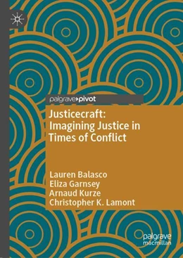 Abbildung von Balasco / Garnsey | Justicecraft: Imagining Justice in Times of Conflict | 1. Auflage | 2024 | beck-shop.de