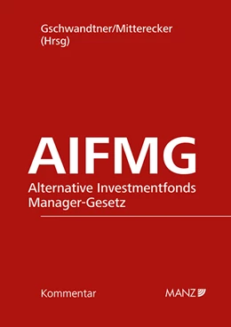 Abbildung von Gschwandtner / Mitterecker | Alternative Investmentfonds Manager-Gesetz AIFMG | 1. Auflage | 2024 | beck-shop.de