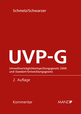 Abbildung von Schmelz / Schwarzer | UVP-Gesetz Umweltverträglichkeitsprüfungsgesetz 2000 | 2. Auflage | 2024 | beck-shop.de
