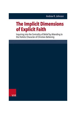 Abbildung von Johnson | The Implicit Dimensions of Explicit Faith | 1. Auflage | 2024 | beck-shop.de