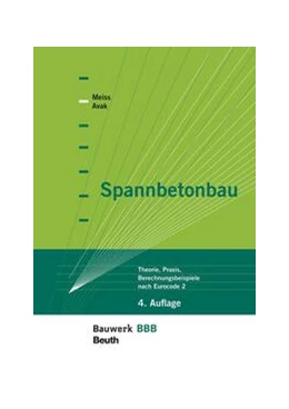 Abbildung von Avak / Meiss | Spannbetonbau | 4. Auflage | 2024 | beck-shop.de