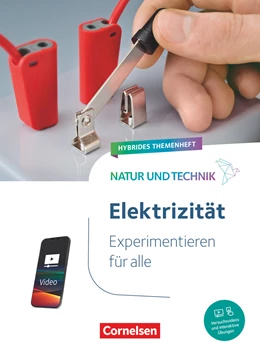 Abbildung von Natur und Technik Naturwissenschaften: Hybrides Themenheft - Experimentieren für alle - Elektrizität | 1. Auflage | 2024 | beck-shop.de