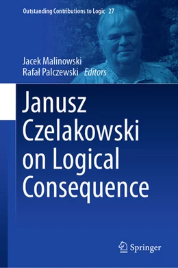 Abbildung von Malinowski / Palczewski | Janusz Czelakowski on Logical Consequence | 1. Auflage | 2024 | beck-shop.de