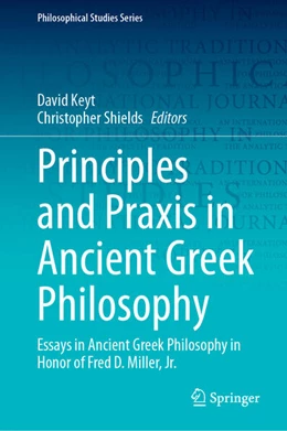 Abbildung von Keyt / Shields | Principles and Praxis in Ancient Greek Philosophy | 1. Auflage | 2024 | beck-shop.de
