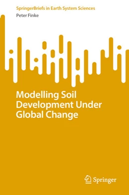 Abbildung von Finke | Modelling Soil Development Under Global Change | 1. Auflage | 2024 | beck-shop.de