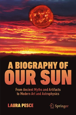 Abbildung von Pesce | A Biography of Our Sun | 1. Auflage | 2024 | beck-shop.de