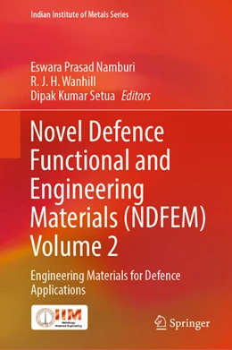 Abbildung von Namburi / Wanhill | Novel Defence Functional and Engineering Materials (NDFEM) Volume 2 | 1. Auflage | 2024 | beck-shop.de