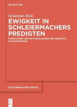 Abbildung von Rink | Ewigkeit in Schleiermachers Predigten | 1. Auflage | 2024 | beck-shop.de