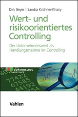 Abbildung von Beyer / Kirchner-Khairy | Wert- und risikoorientiertes Controlling - Der Unternehmenswert als Handlungsmaxime im Controlling | 2024 | beck-shop.de