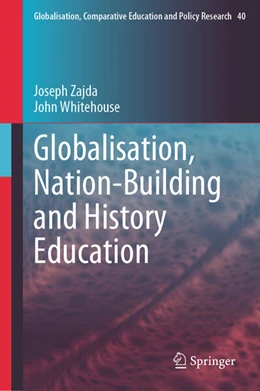 Abbildung von Zajda / Whitehouse | Globalisation, Nation-Building and History Education | 1. Auflage | 2024 | beck-shop.de