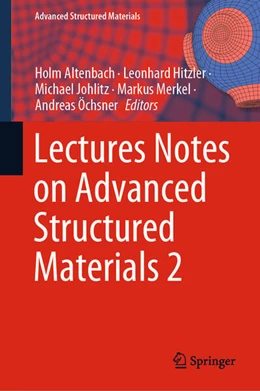 Abbildung von Altenbach / Hitzler | Lectures Notes on Advanced Structured Materials 2 | 1. Auflage | 2024 | beck-shop.de