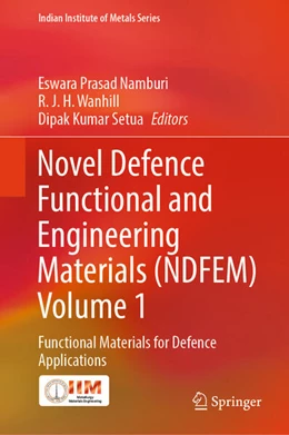 Abbildung von Namburi / Wanhill | Novel Defence Functional and Engineering Materials (NDFEM) Volume 1 | 1. Auflage | 2024 | beck-shop.de