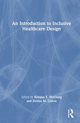 Abbildung von Linton / McClung | An Introduction to Inclusive Healthcare Design | 1. Auflage | 2024 | beck-shop.de