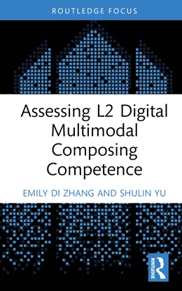 Abbildung von Zhang / Yu | Assessing L2 Digital Multimodal Composing Competence | 1. Auflage | 2024 | beck-shop.de