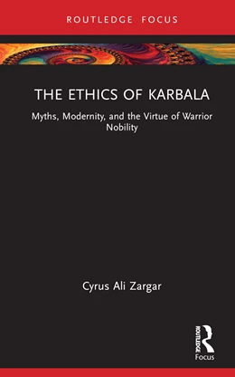 Abbildung von Zargar | The Ethics of Karbala | 1. Auflage | 2024 | beck-shop.de