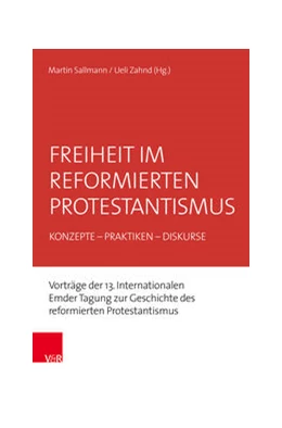 Abbildung von Sallmann / Zahnd | Freiheit im reformierten Protestantismus | 1. Auflage | 2024 | beck-shop.de