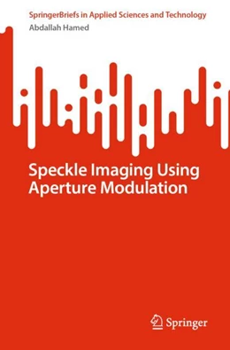 Abbildung von Hamed | Speckle Imaging Using Aperture Modulation | 1. Auflage | 2024 | beck-shop.de