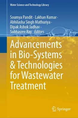 Abbildung von Pandit / Kumar | Advancements in Bio-systems and Technologies for Wastewater Treatment | 1. Auflage | 2024 | 118 | beck-shop.de