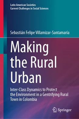 Abbildung von Villamizar-Santamaría | Making the Rural Urban | 1. Auflage | 2024 | beck-shop.de