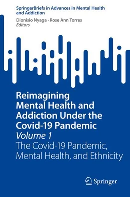 Abbildung von Nyaga / Torres | Reimagining Mental Health and Addiction Under the Covid-19 Pandemic, Volume 1 | 1. Auflage | 2024 | beck-shop.de