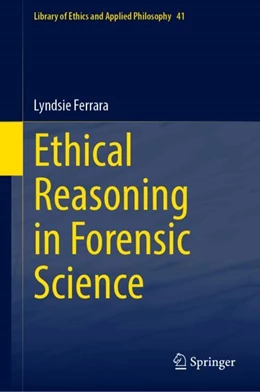 Abbildung von Ferrara | Ethical Reasoning in Forensic Science | 1. Auflage | 2024 | 41 | beck-shop.de